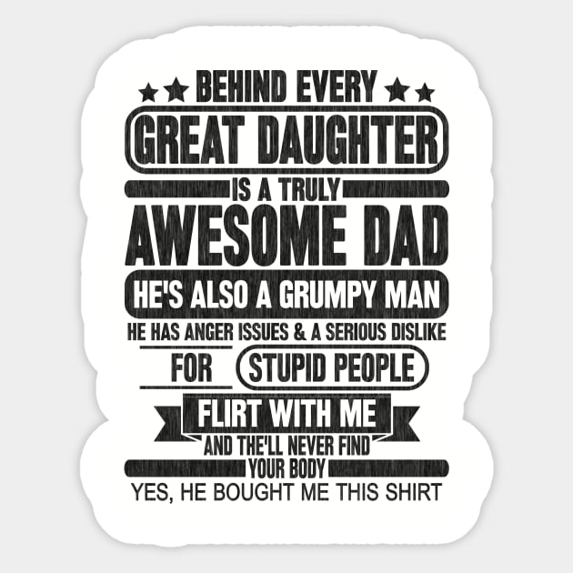 BEHIND EVERY GREAT DAUGHTER IS A TRULY AWESOME DAD Sticker by SilverTee